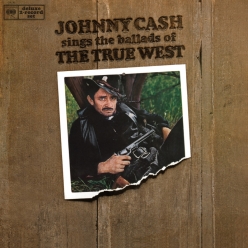 Johnny Cash - Sings Ballads Of The True West